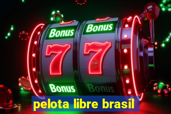 pelota libre brasil