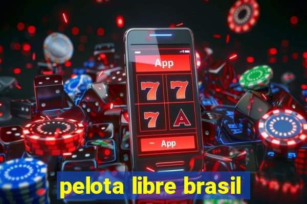 pelota libre brasil