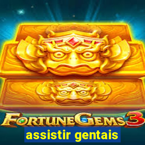 assistir gentais