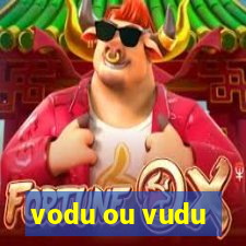 vodu ou vudu