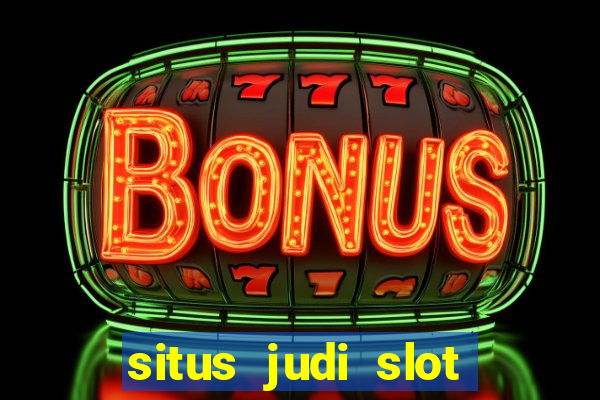 situs judi slot gacor terpercaya