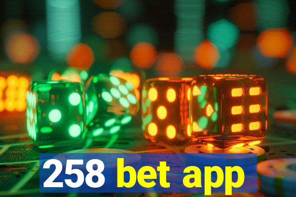 258 bet app