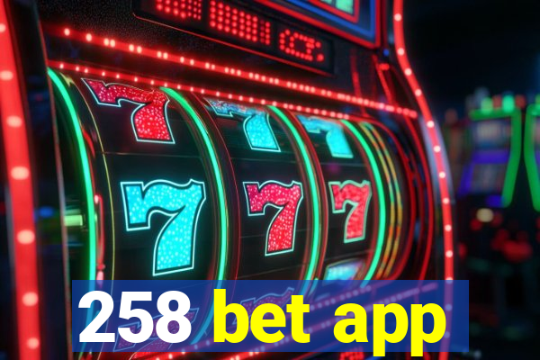 258 bet app