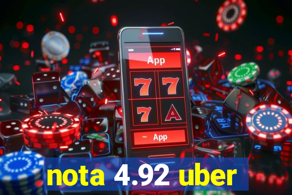 nota 4.92 uber