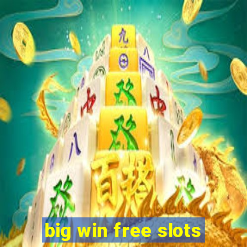 big win free slots