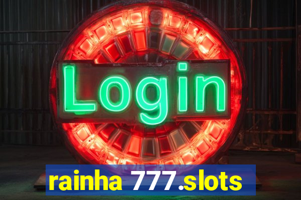 rainha 777.slots