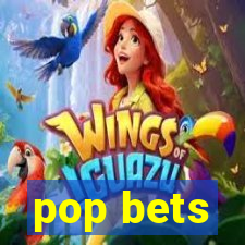 pop bets