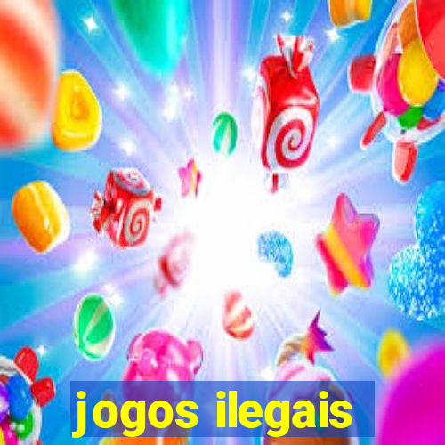 jogos ilegais