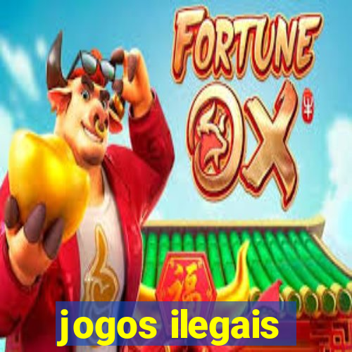 jogos ilegais