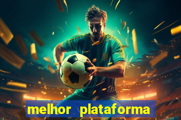 melhor plataforma de jogo do tigrinho