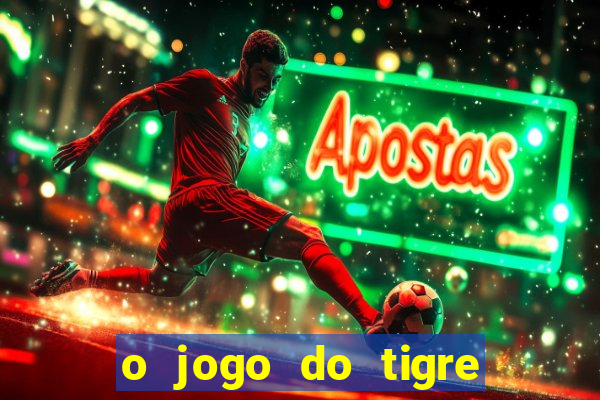 o jogo do tigre é seguro