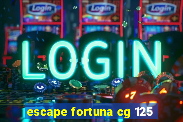 escape fortuna cg 125