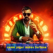 como jogar midas fortune