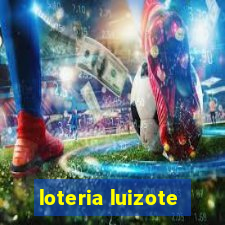 loteria luizote