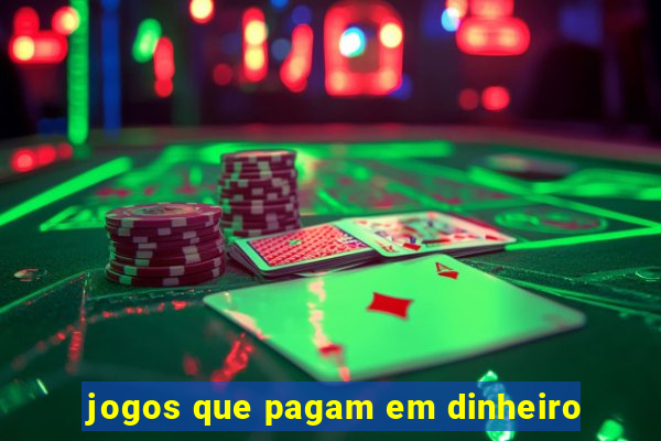 jogos que pagam em dinheiro