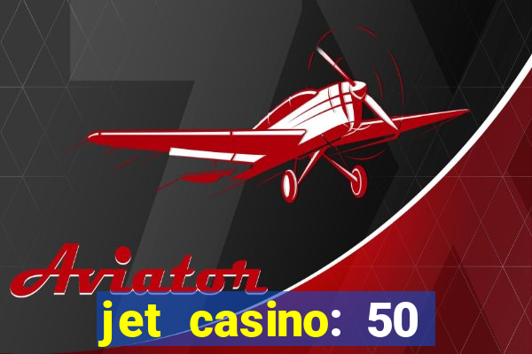 jet casino: 50 free spins