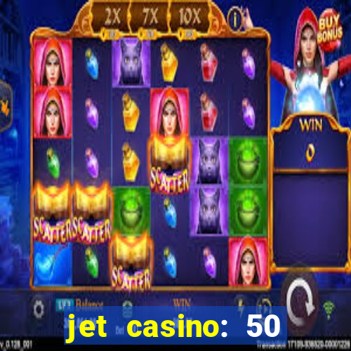 jet casino: 50 free spins