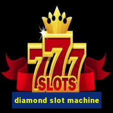 diamond slot machine