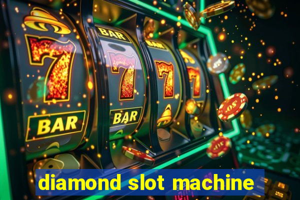 diamond slot machine