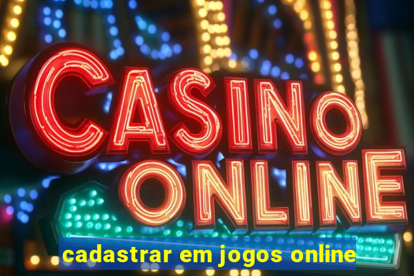 cadastrar em jogos online