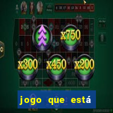 jogo que está dando dinheiro