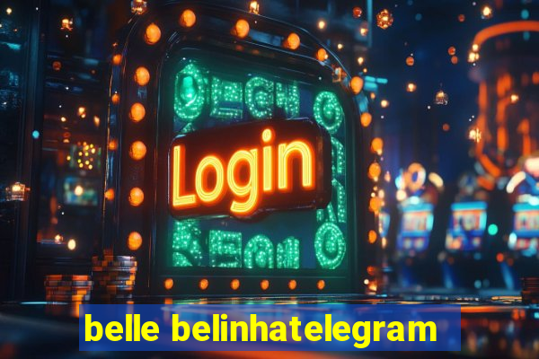 belle belinhatelegram