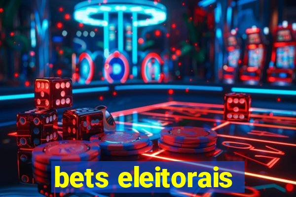 bets eleitorais