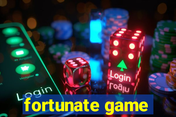 fortunate game