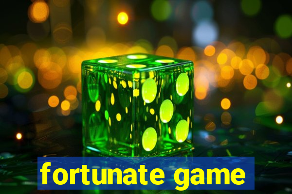 fortunate game