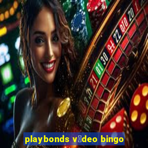 playbonds v铆deo bingo