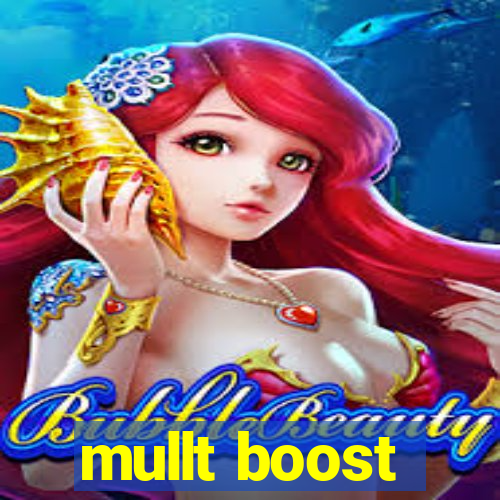 mullt boost