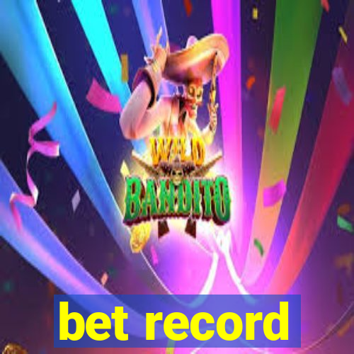 bet record