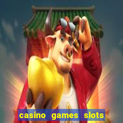 casino games slots free fun