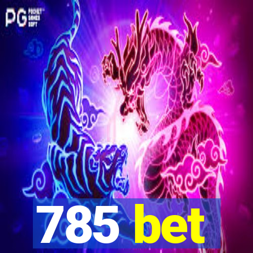 785 bet