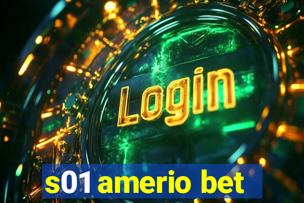 s01 amerio bet