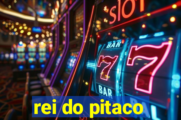 rei do pitaco