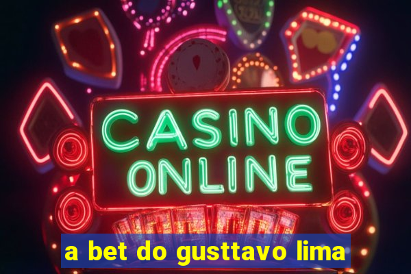 a bet do gusttavo lima