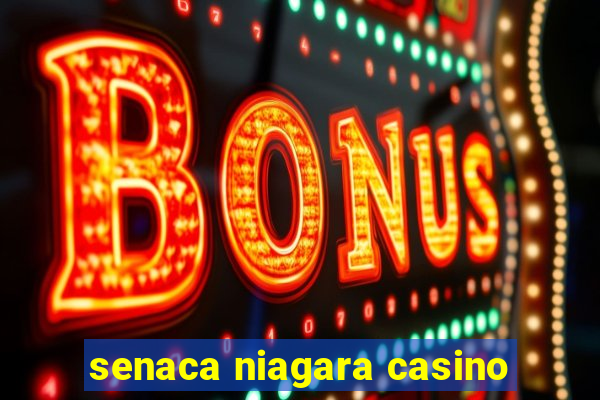 senaca niagara casino