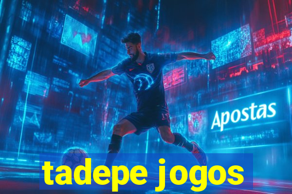 tadepe jogos