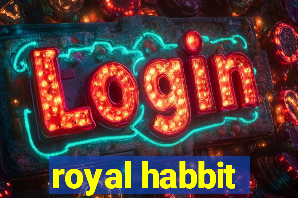 royal habbit