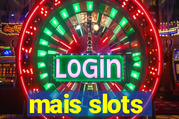 mais slots