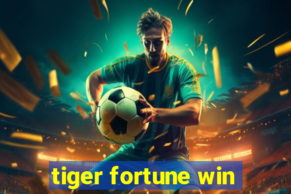 tiger fortune win