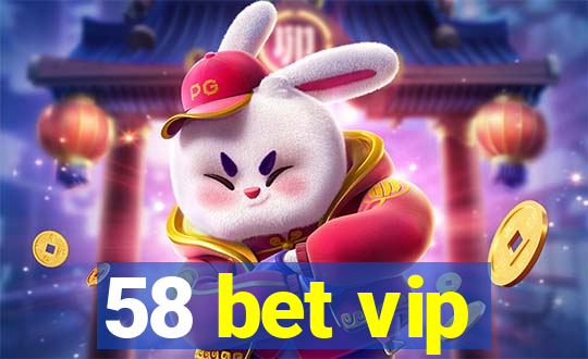 58 bet vip