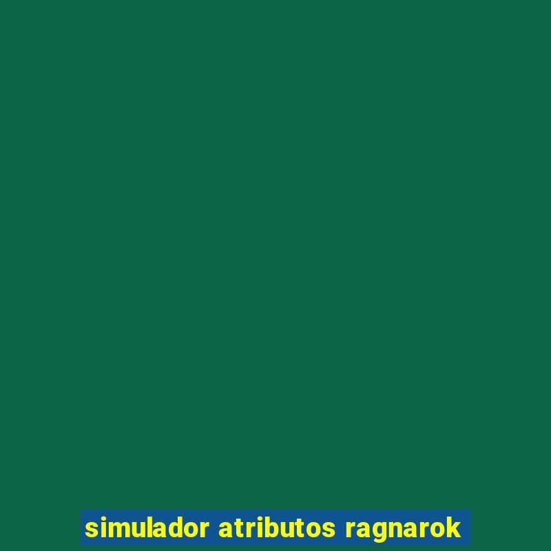 simulador atributos ragnarok