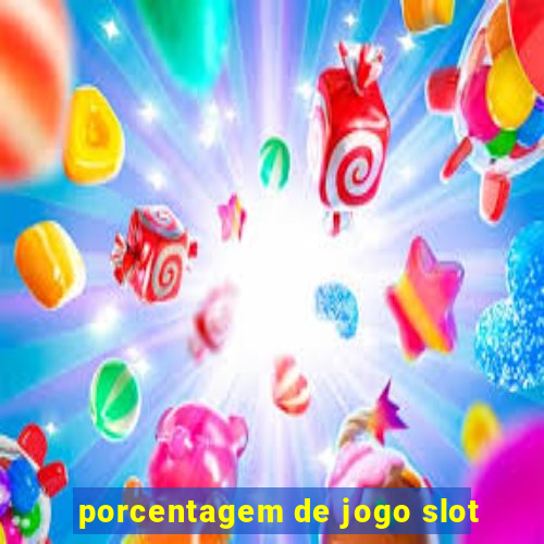 porcentagem de jogo slot