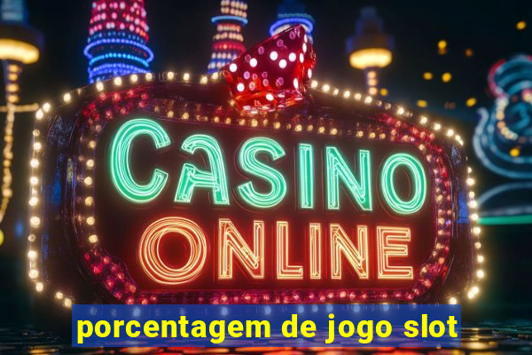 porcentagem de jogo slot