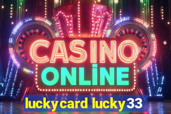 luckycard lucky33