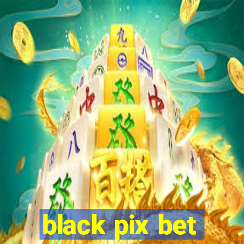 black pix bet