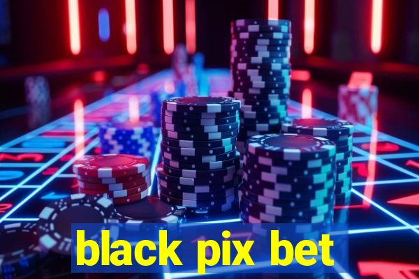 black pix bet