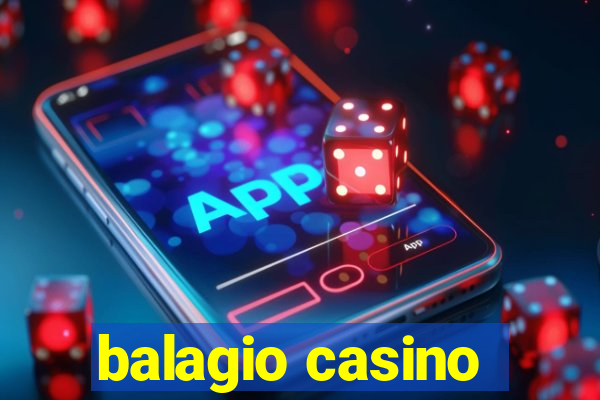 balagio casino